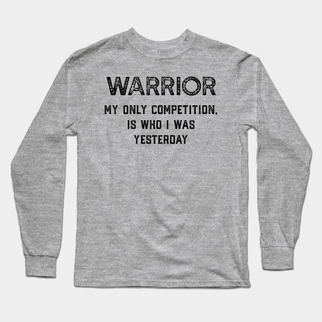 Be A Warrior - Motivation to Succeed Long Sleeve T-Shirt by islander